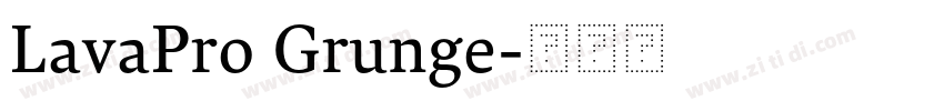 LavaPro Grunge字体转换